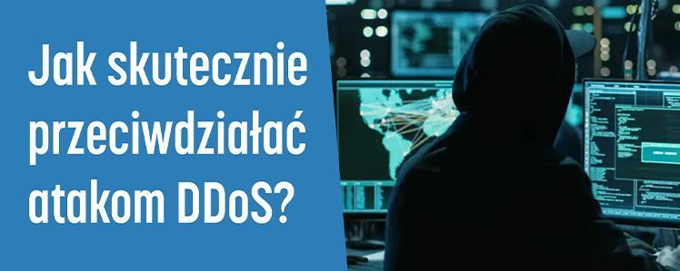 Jak skutecznie przeciwdziałać atakom typu DDoS